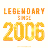 A bold golden animation featuring 'Legendary Since 2006' with a clean, radiant design that highlights the greatness of this special year.