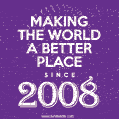 Making The World A Better Place Since 2008