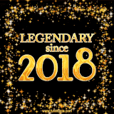 A shimmering golden text animation reading 'Legendary since 2018' surrounded by twinkling stars.