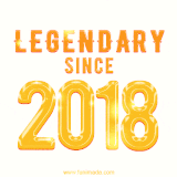 A bold golden animation featuring 'Legendary Since 2018' with a clean, radiant design that highlights the greatness of this special year.