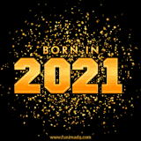 A sparkling black and gold animation with bold golden text reading 'Born in 2021,' surrounded by shimmering confetti.
