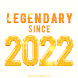 A bold golden animation featuring 'Legendary Since 2022' with a clean, radiant design that highlights the greatness of this special year.