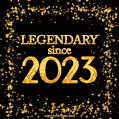 Legendary since 2023. Happy Birthday!