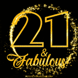 A celebratory animated graphic reads '21 & Fabulous!', rendered in sparkly gold text on a black background with starburst animations.