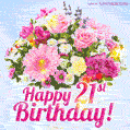 Happy 21st Birthday Greeting Card - Beautiful Flowers and Flashing Sparkles