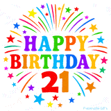 Festive 'Happy Birthday 21' animated GIF with rainbow-colored letters surrounded by fireworks and stars