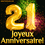 GIF animé pour un 21e anniversaire avec des ballons dorés en forme de 21, des feux d'artifice colorés et le texte 'Joyeux Anniversaire!' sur un fond noir festif.