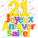 GIF animé pour un 21e anniversaire avec le chiffre 21 en couleurs vives, le texte 'Joyeux Anniversaire!' et une explosion de confettis multicolores.