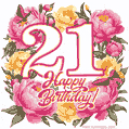 Animated 21st birthday GIF featuring a wreath of beautiful peonies, perfect for her special day