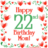 An animated GIF with the text 'Happy 22nd Birthday Mom!' surrounded by a sparkling frame of hand-drawn red hearts and green leaves on a white background.