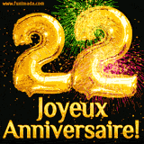 GIF animé pour un 22e anniversaire avec des ballons dorés en forme de 22, des feux d'artifice colorés et le texte 'Joyeux Anniversaire!' sur un fond noir festif.