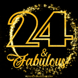 A celebratory animated graphic reads '24 & Fabulous!', rendered in sparkly gold text on a black background with starburst animations.