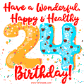 Have a Wonderful, Happy & Healthy 24th Birthday!