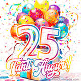 Animazione con palloncini colorati e scintillanti, accompagnata dal numero 25 in caratteri grandi e luminosi, e la scritta 'Tanti Auguri!' in stile vivace.