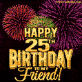Happy 25th Birthday for Friend Amazing Fireworks GIF