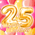 Fantastic Gold Number 25 Balloons Happy Birthday Card (Moving GIF)
