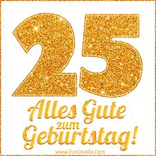 Glänzendes GIF mit einer goldenen Zahl 25 und den Worten 'Alles Gute zum Geburtstag' in eleganter handgeschriebener Schriftart.