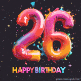 A vibrant age-specific birthday short animation displays the number '26' in shiny balloon-like letters with the words 'Happy Birthday' underneath. The dark background is punctuated with festive stars and balloons.