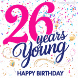 Colorful animated birthday GIF displaying the text '26 years Young' in bright pink and navy blue, with confetti falling and gold balloons floating.