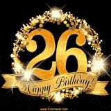 A golden 26th birthday GIF features a decorative circle and ribbon. The design sparkles with light and gold accents against a black background.