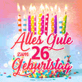 Alles Gute zum 26. Geburtstag! Schöne Geburtstagstorte animierte GIF.