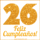 Imagen animada con el número 26 en diseño dorado brillante acompañado de la frase 'Feliz cumpleaños' sobre un fondo blanco simple y elegante.
