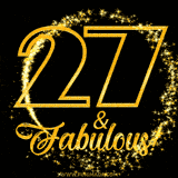 A celebratory animated graphic reads '27 & Fabulous!', rendered in sparkly gold text on a black background with starburst animations.