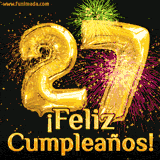 GIF animado con globos dorados en forma del número 27, acompañado de fuegos artificiales de colores y la frase '¡Feliz cumpleaños!' en letras vibrantes.