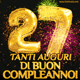 Palloncini dorati a forma del numero 27, accompagnati da scintille e fuochi d'artificio su sfondo nero, con il messaggio 'Tanti auguri di Buon Compleanno!'.
