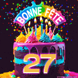 GIF animé pour un 27e anniversaire avec un gâteau au chocolat recouvert de glaçage arc-en-ciel, des bougies allumées, et le texte 'Bonne Fête' sur un fond étoilé et festif.