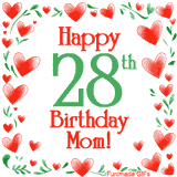 An animated GIF with the text 'Happy 28th Birthday Mom!' surrounded by a sparkling frame of hand-drawn red hearts and green leaves on a white background.