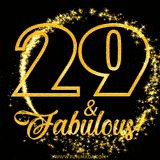 A celebratory animated graphic reads '29 & Fabulous!', rendered in sparkly gold text on a black background with starburst animations.