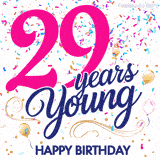 Colorful animated birthday GIF displaying the text '29 years Young' in bright pink and navy blue, with confetti falling and gold balloons floating.