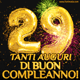 Palloncini dorati a forma del numero 29, accompagnati da scintille e fuochi d'artificio su sfondo nero, con il messaggio 'Tanti auguri di Buon Compleanno!'.