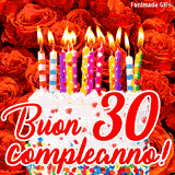 GIF animata per un 30° compleanno, Mostra una torta bianca con candeline colorate accese e coriandoli, di fronte a un muro di rose rosse, Il testo dice 'Buon 30 compleanno!'.