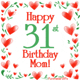 An animated GIF with the text 'Happy 31st Birthday Mom!' surrounded by a sparkling frame of hand-drawn red hearts and green leaves on a white background.