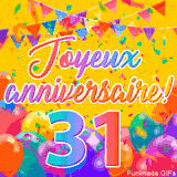 Une animation festive célébrant un 31ème anniversaire, Les mots 'Joyeux Anniversaire' et le nombre '31' sont dans une police colorée, entourés de ballons de fête et de confettis.