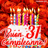 GIF animata per un 31° compleanno, Mostra una torta bianca con candeline colorate accese e coriandoli, di fronte a un muro di rose rosse, Il testo dice 'Buon 31 compleanno!'.