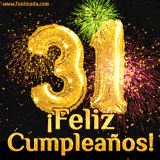 GIF animado con globos dorados en forma del número 31, acompañado de fuegos artificiales de colores y la frase '¡Feliz cumpleaños!' en letras vibrantes.