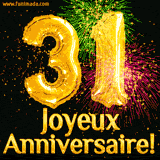 GIF animé pour un 31e anniversaire avec des ballons dorés en forme de 31, des feux d'artifice colorés et le texte 'Joyeux Anniversaire!' sur un fond noir festif.