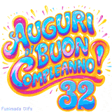 GIF animata con la scritta 'Auguri di Buon Compleanno 32' in colori vivaci e stile artistico festoso.