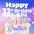 Happy 32nd Birthday, Brother! Animated GIF.