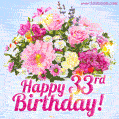 Happy 33rd Birthday Greeting Card - Beautiful Flowers and Flashing Sparkles