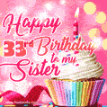 Happy 33rd Birthday to my Sister, Glitter BDay Cake & Candles GIF
