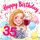 An animated birthday GIF featuring a smiling cartoon woman holding a glass of wine. Text reads 'Happy Birthday 35' surrounded by colorful balloons and confetti.