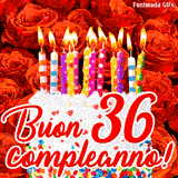 GIF animata per un 36° compleanno, Mostra una torta bianca con candeline colorate accese e coriandoli, di fronte a un muro di rose rosse, Il testo dice 'Buon 36 compleanno!'.