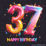 A vibrant age-specific birthday short animation displays the number '37' in shiny balloon-like letters with the words 'Happy Birthday' underneath. The dark background is punctuated with festive stars and balloons.