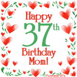 An animated GIF with the text 'Happy 37th Birthday Mom!' surrounded by a sparkling frame of hand-drawn red hearts and green leaves on a white background.