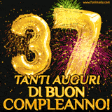 Palloncini dorati a forma del numero 37, accompagnati da scintille e fuochi d'artificio su sfondo nero, con il messaggio 'Tanti auguri di Buon Compleanno!'.