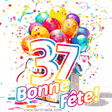 GIF pour un 37e anniversaire avec un grand chiffre 37, des ballons multicolores, des confettis et des rubans, accompagné du texte 'Bonne Fête!' sur un fond festif.